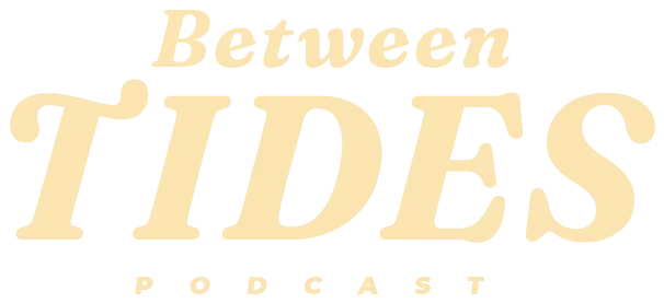 Between Tides Podcast title text